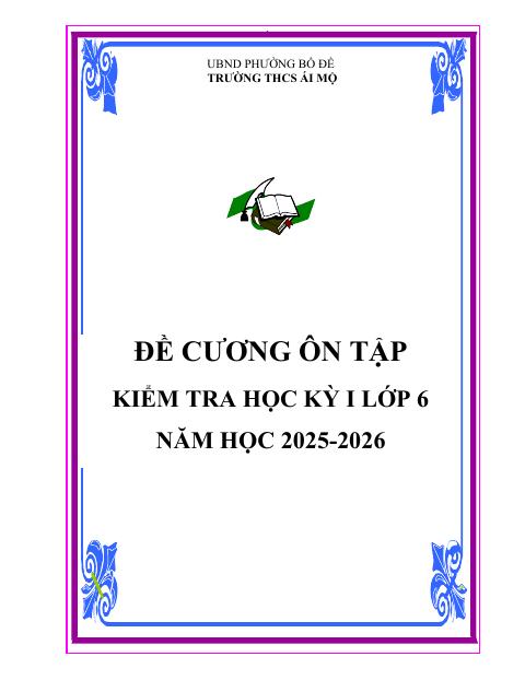 Đề cương ôn tập Học kì 1 Toán 6 năm 2025–2026 trường THCS Ái Mộ (Hà Nội)